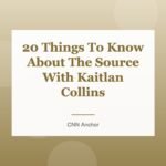 20 Things To Know About The Source With Kaitlan Collins
