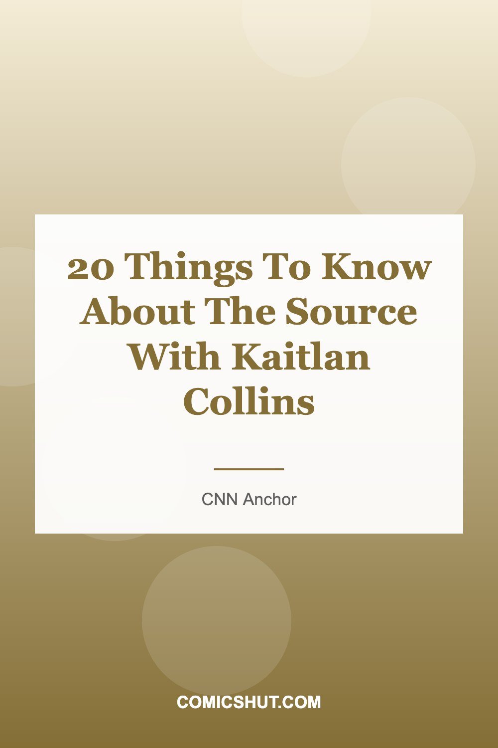 20 Things To Know About The Source With Kaitlan Collins