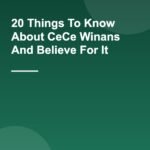 20 Things To Know About CeCe Winans And Believe For It
