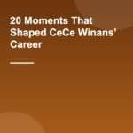 20 Moments That Shaped CeCe Winans’ Career