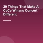 20 Things That Make A CeCe Winans Concert Different