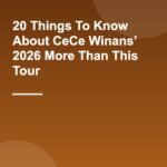 20 Things To Know About CeCe Winans’ 2026 More Than This Tour