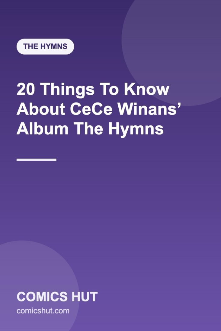 20 Things To Know About CeCe Winans’ Album The Hymns