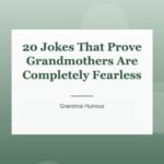 20 Jokes That Prove Grandmothers Are Completely Fearless
