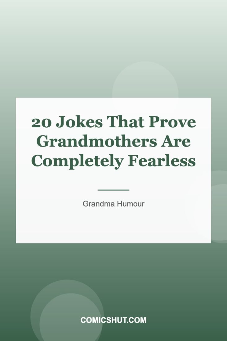 20 Jokes That Prove Grandmothers Are Completely Fearless