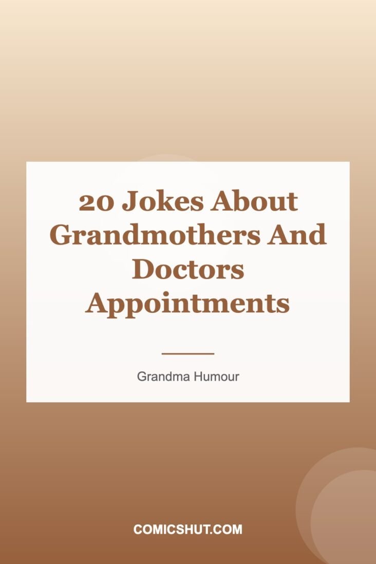 20 Jokes About Grandmothers And Doctors Appointments
