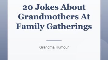 20 Jokes About Grandmothers At Family Gatherings