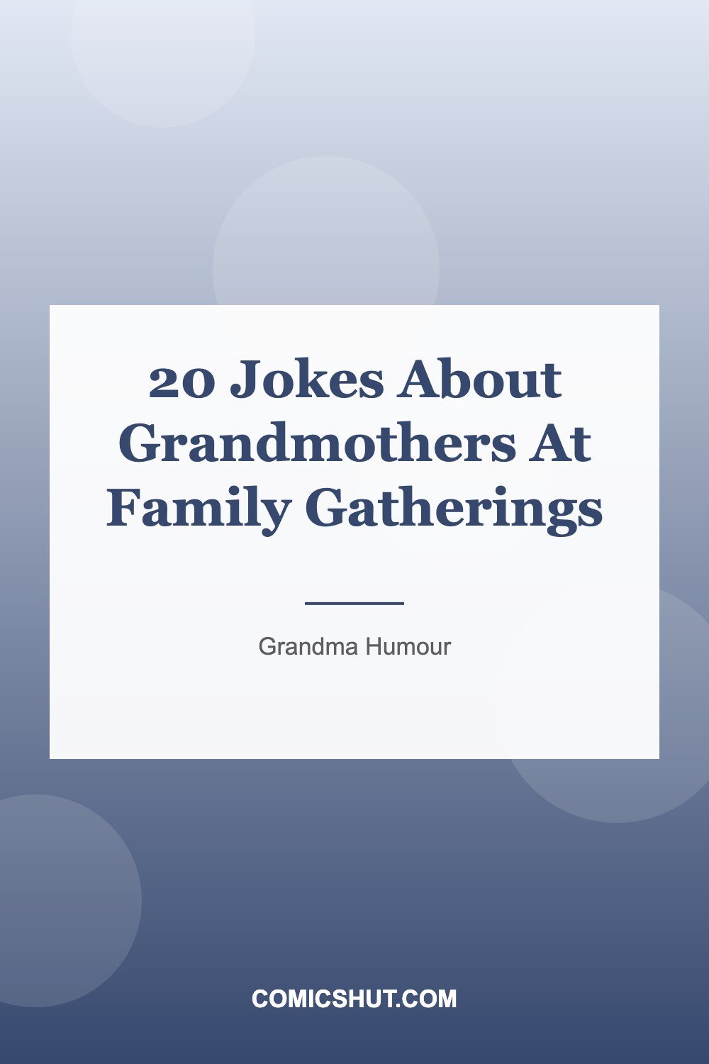 20 Jokes About Grandmothers At Family Gatherings