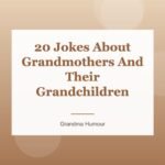 20 Jokes About Grandmothers And Their Grandchildren