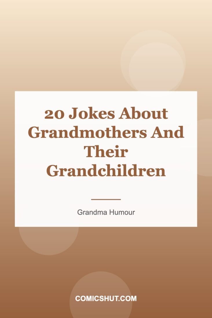 20 Jokes About Grandmothers And Their Grandchildren