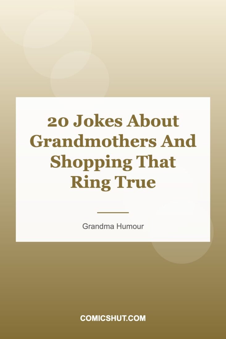 20 Jokes About Grandmothers And Shopping That Ring True