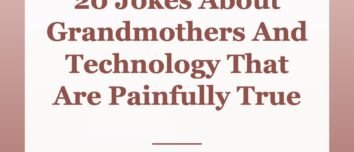 20 Jokes About Grandmothers And Technology That Are Painfully True
