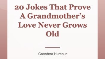 20 Jokes That Prove A Grandmother’s Love Never Grows Old