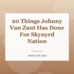 20 Things Johnny Van Zant Has Done For Skynyrd Nation