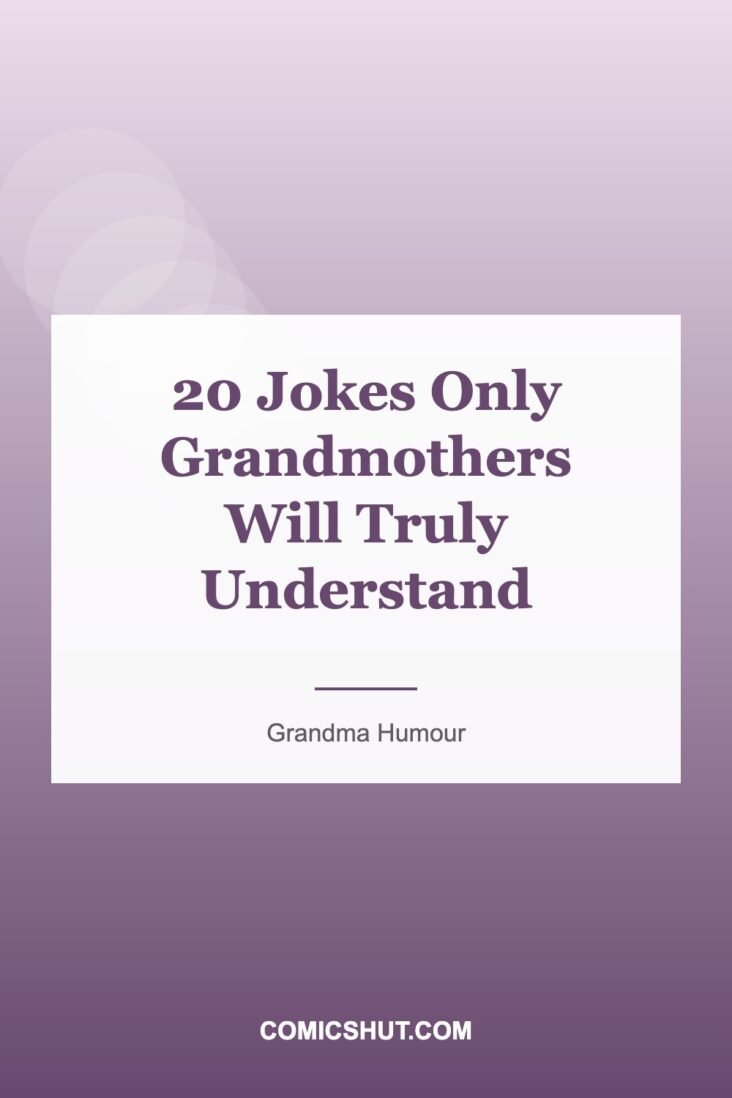 20 Jokes Only Grandmothers Will Truly Understand