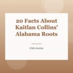 20 Facts About Kaitlan Collins’ Alabama Roots