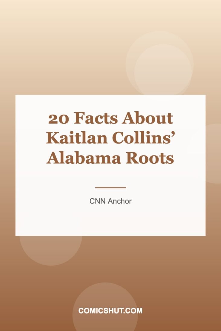 20 Facts About Kaitlan Collins’ Alabama Roots