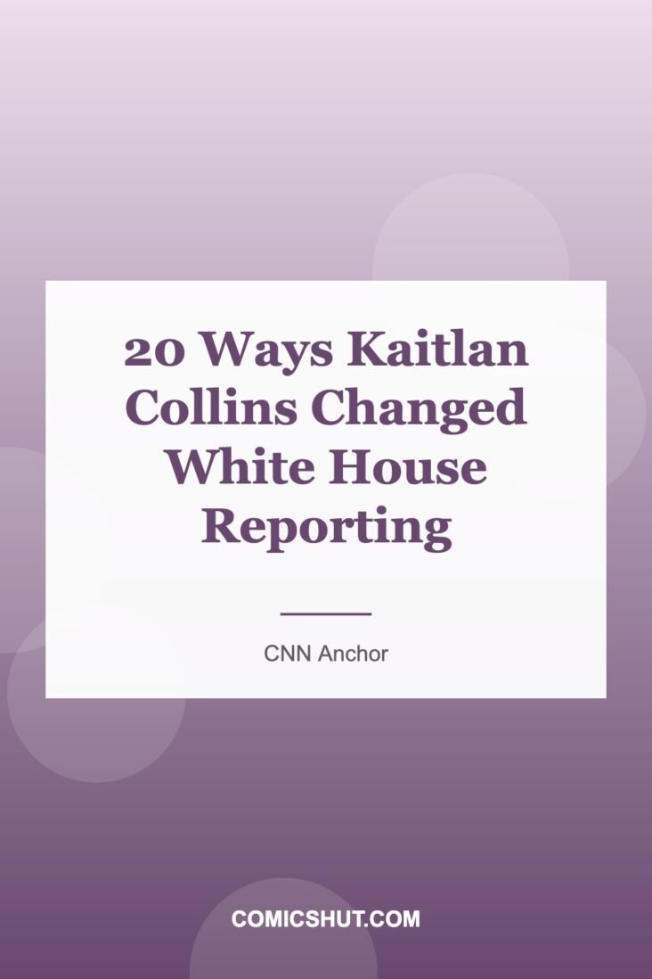 20 Ways Kaitlan Collins Changed White House Reporting