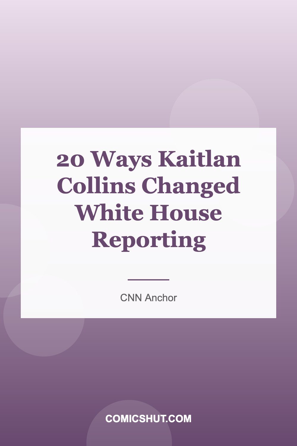 20 Ways Kaitlan Collins Changed White House Reporting