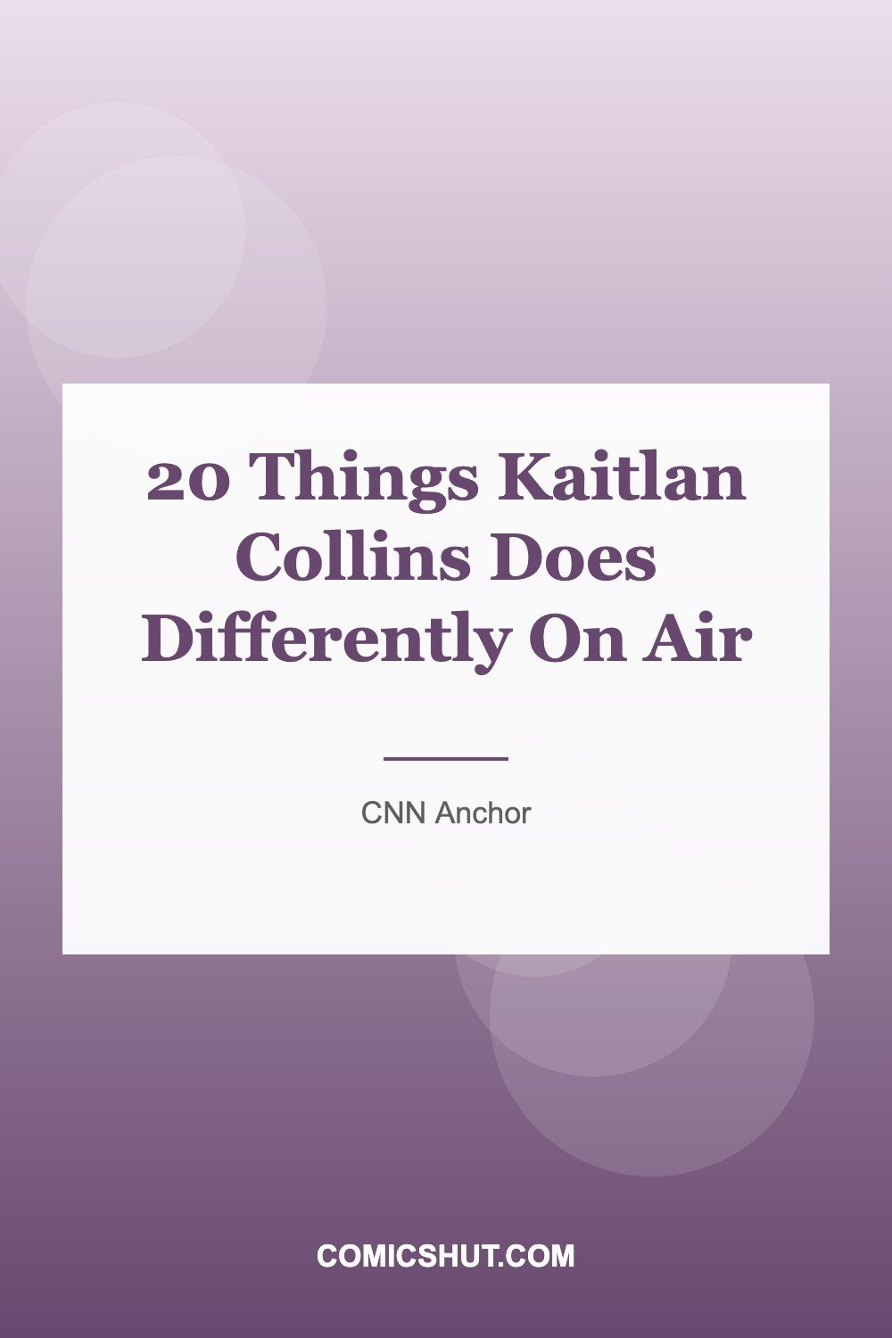20 Things Kaitlan Collins Does Differently On Air