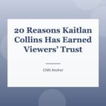 20 Reasons Kaitlan Collins Has Earned Viewers’ Trust