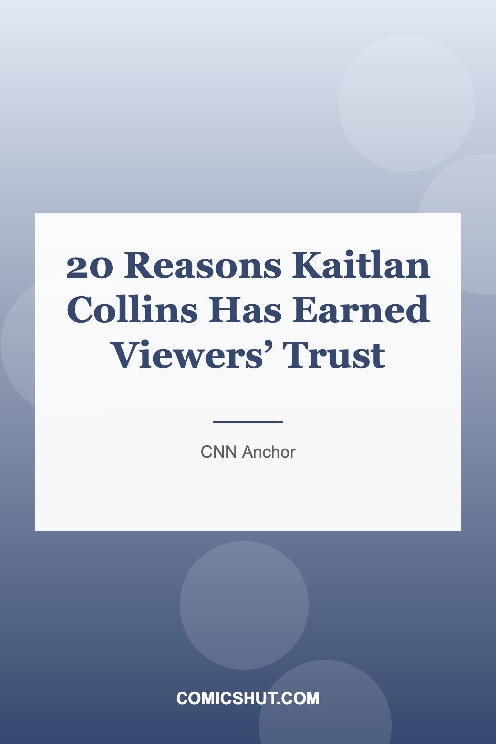 20 Reasons Kaitlan Collins Has Earned Viewers’ Trust