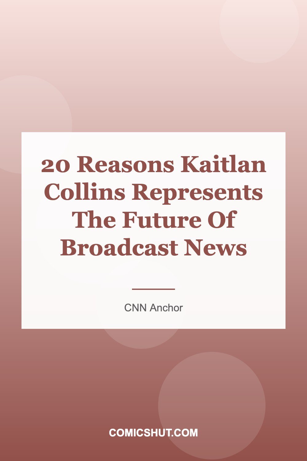20 Reasons Kaitlan Collins Represents The Future Of Broadcast News