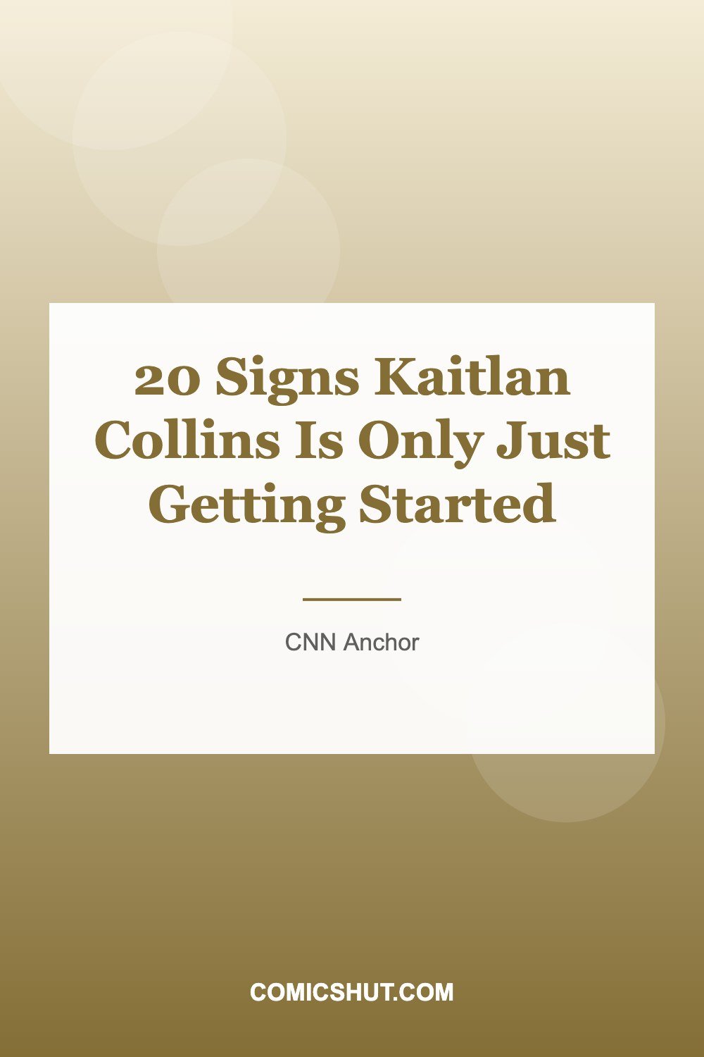 20 Signs Kaitlan Collins Is Only Just Getting Started