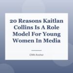 20 Reasons Kaitlan Collins Is A Role Model For Young Women In Media
