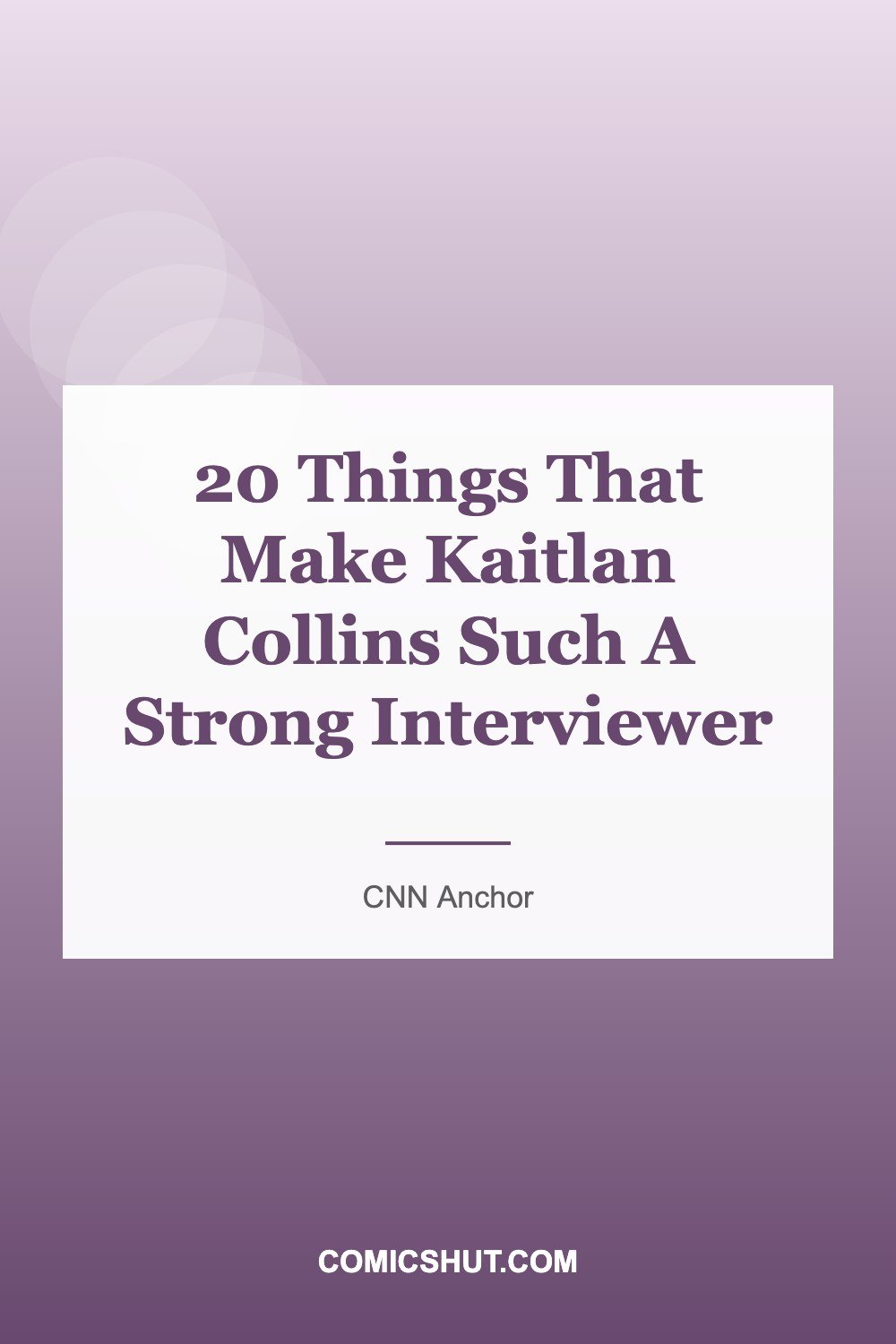 20 Things That Make Kaitlan Collins Such A Strong Interviewer
