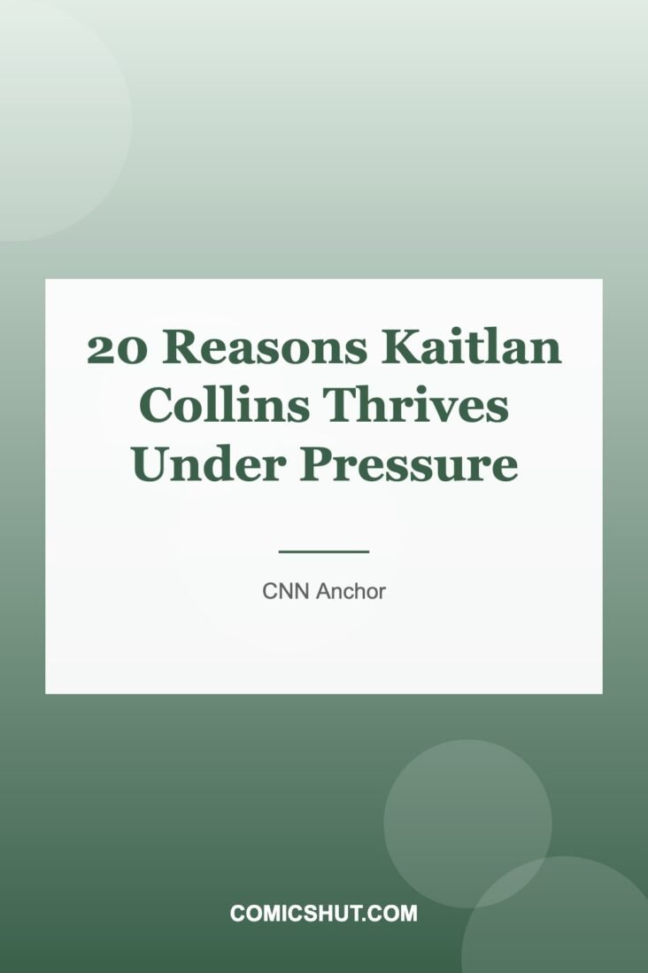 20 Reasons Kaitlan Collins Thrives Under Pressure