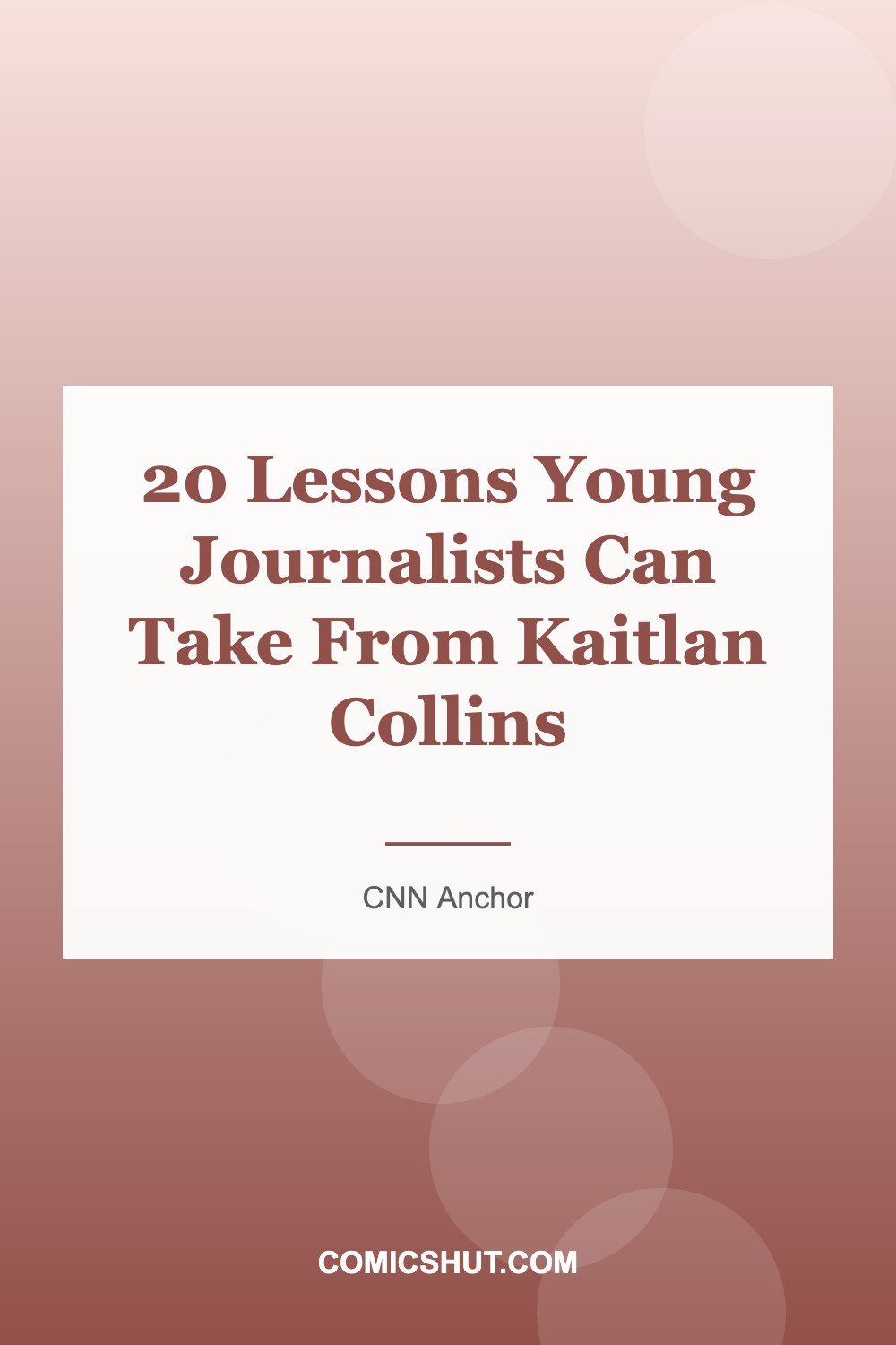 20 Lessons Young Journalists Can Take From Kaitlan Collins