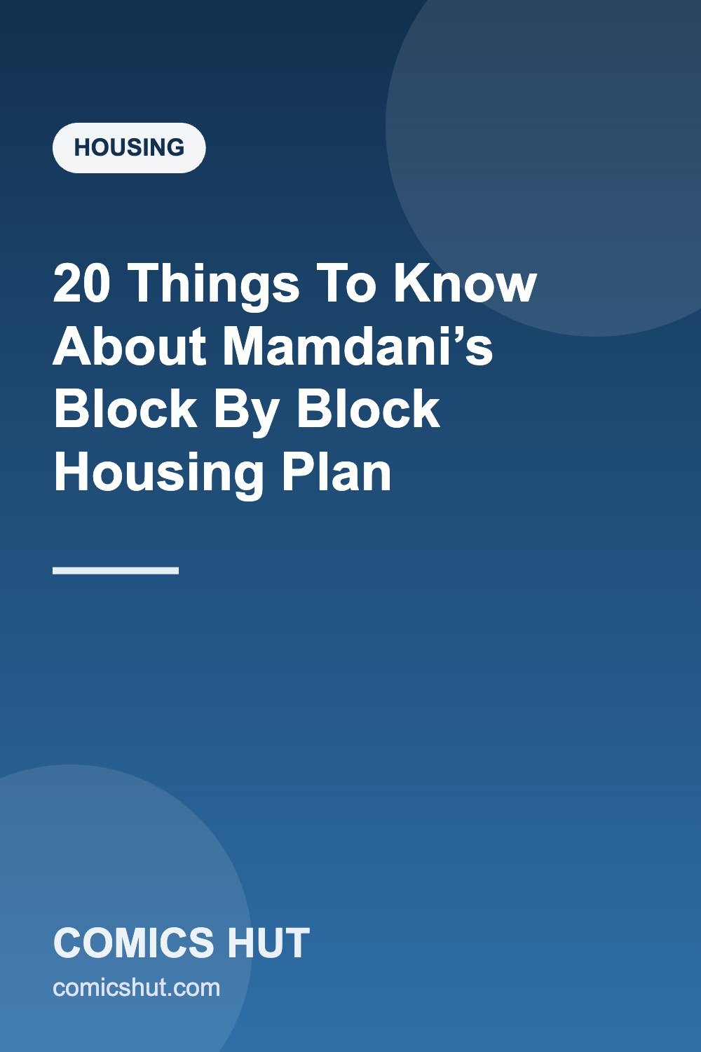 20 Things To Know About Mamdani’s Block By Block Housing Plan