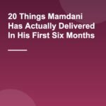 20 Things Mamdani Has Actually Delivered In His First Six Months