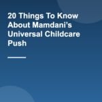 20 Things To Know About Mamdani’s Universal Childcare Push