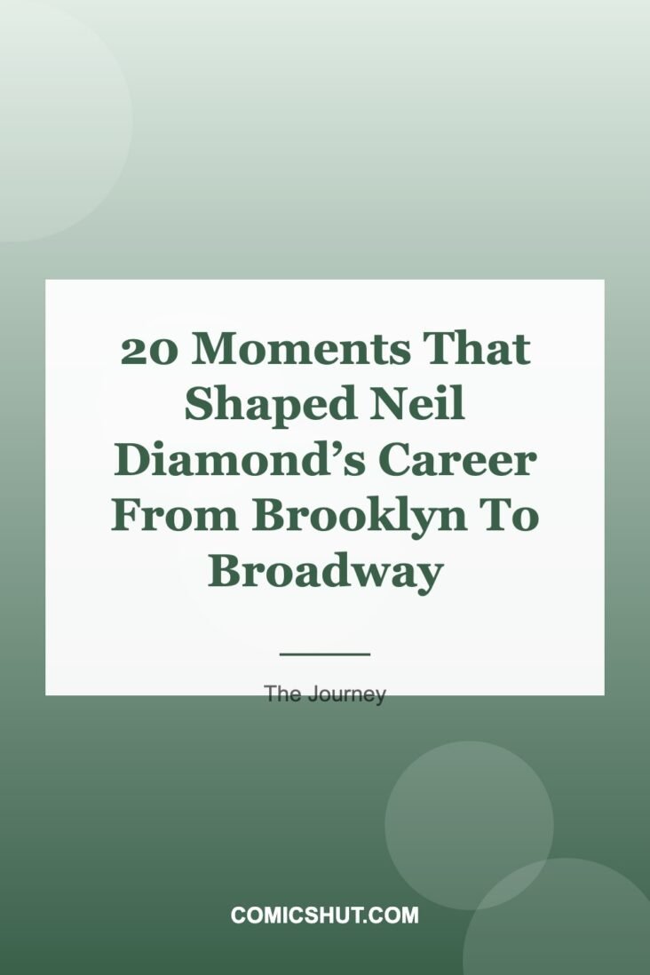 20 Moments That Shaped Neil Diamond’s Career From Brooklyn To Broadway