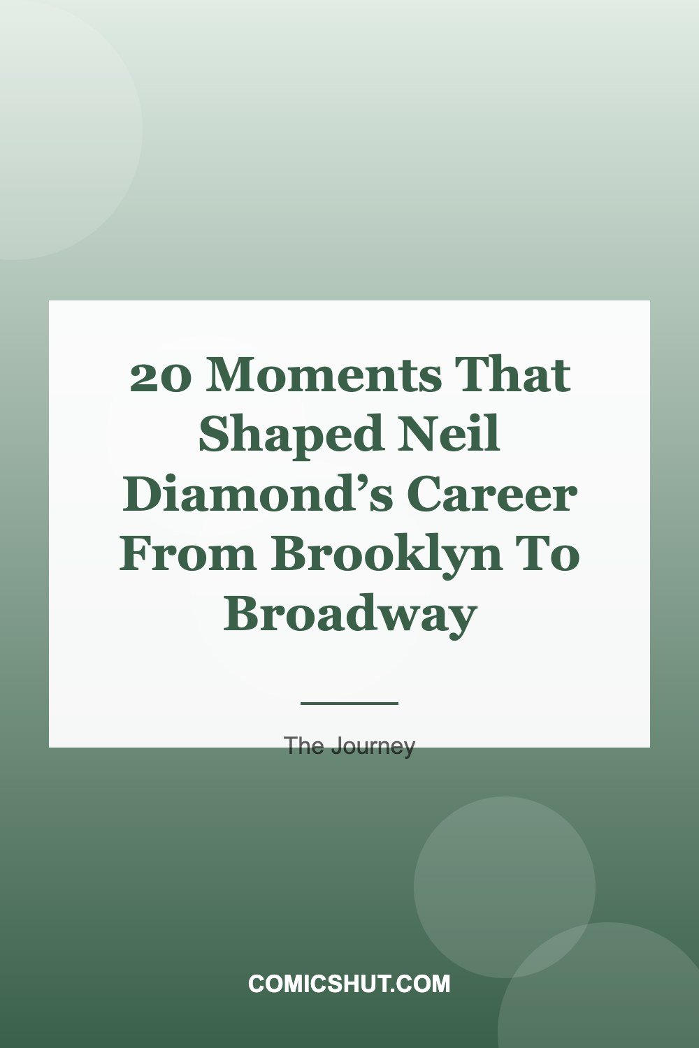 20 Moments That Shaped Neil Diamond’s Career From Brooklyn To Broadway