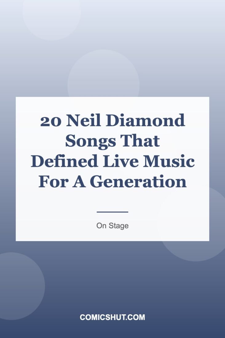 20 Neil Diamond Songs That Defined Live Music For A Generation