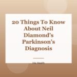 20 Things To Know About Neil Diamond’s Parkinson’s Diagnosis
