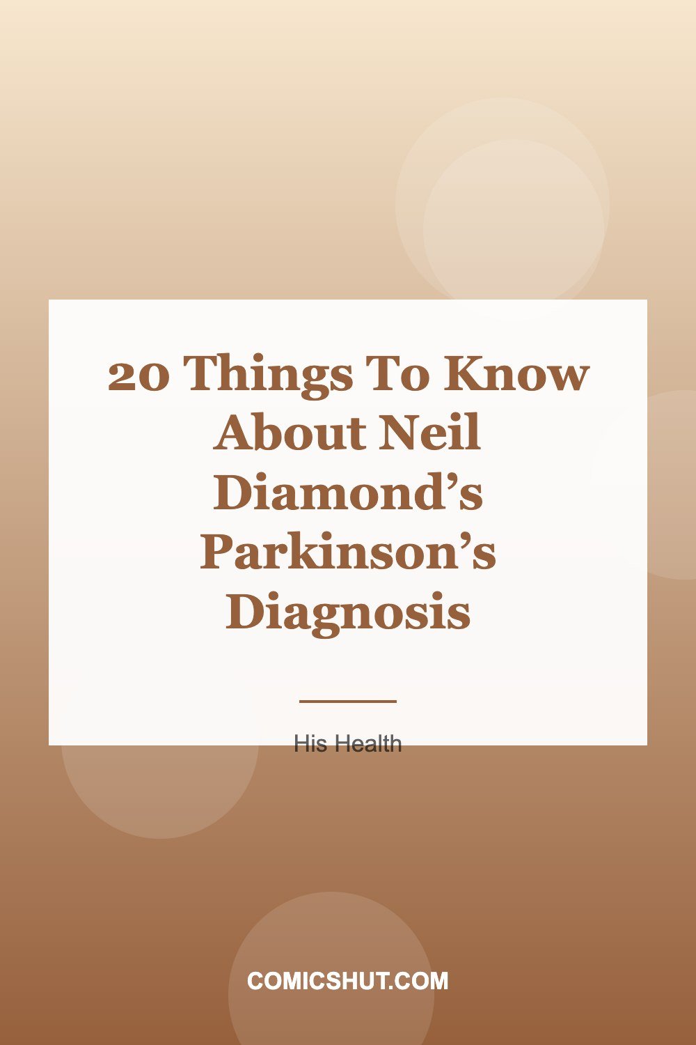 20 Things To Know About Neil Diamond’s Parkinson’s Diagnosis