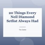 20 Things Every Neil Diamond Setlist Always Had
