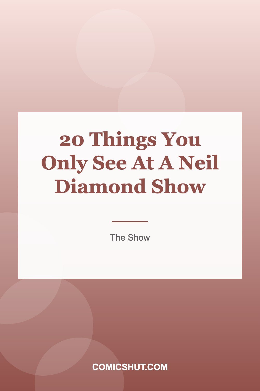 20 Things You Only See At A Neil Diamond Show