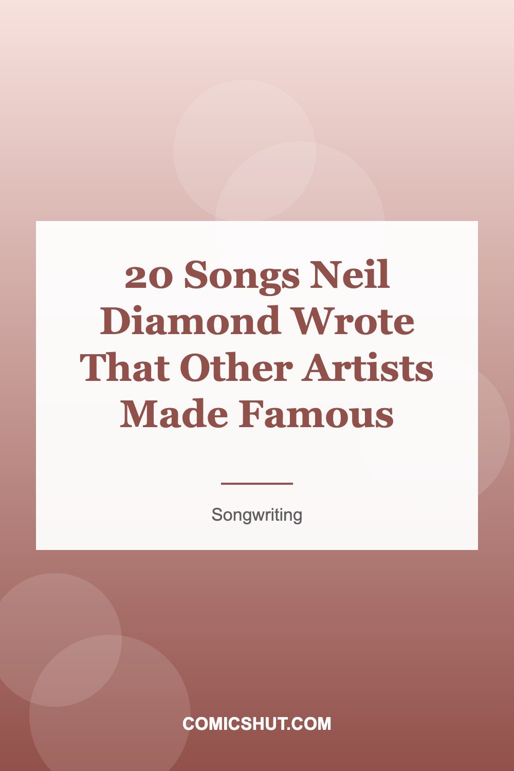 20 Songs Neil Diamond Wrote That Other Artists Made Famous