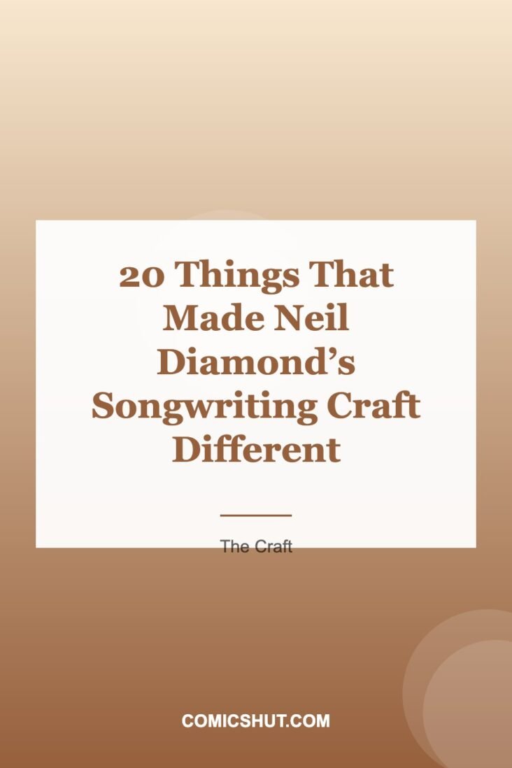 20 Things That Made Neil Diamond’s Songwriting Craft Different