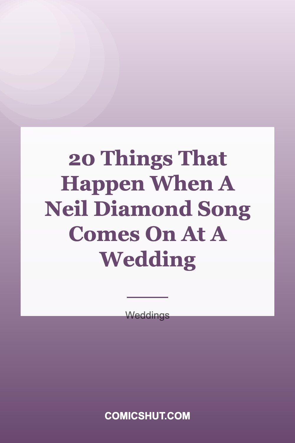 20 Things That Happen When A Neil Diamond Song Comes On At A Wedding