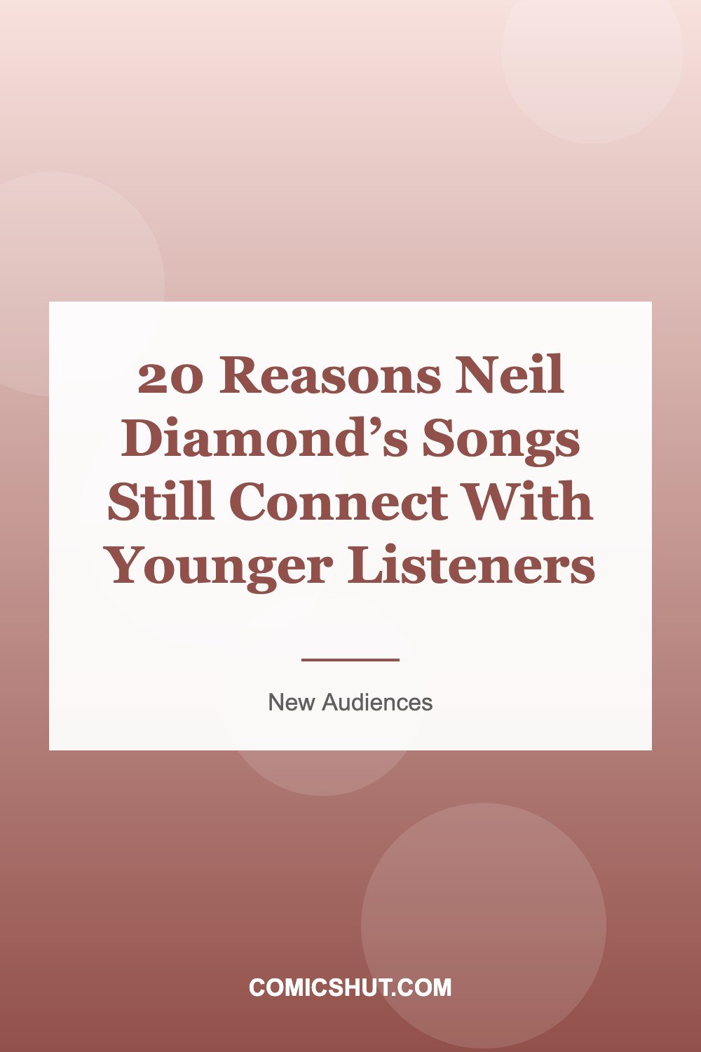 20 Reasons Neil Diamond’s Songs Still Connect With Younger Listeners