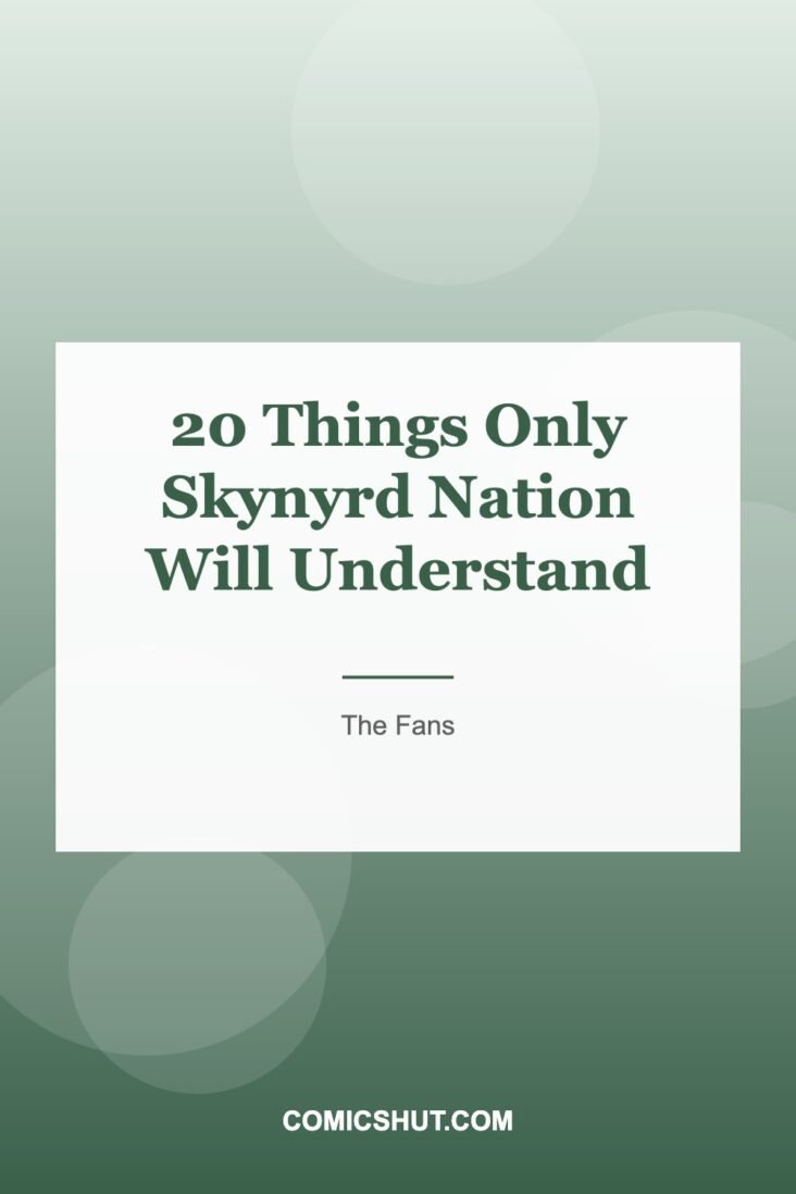 20 Things Only Skynyrd Nation Will Understand