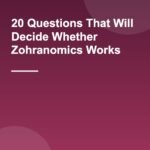 20 Questions That Will Decide Whether Zohranomics Works