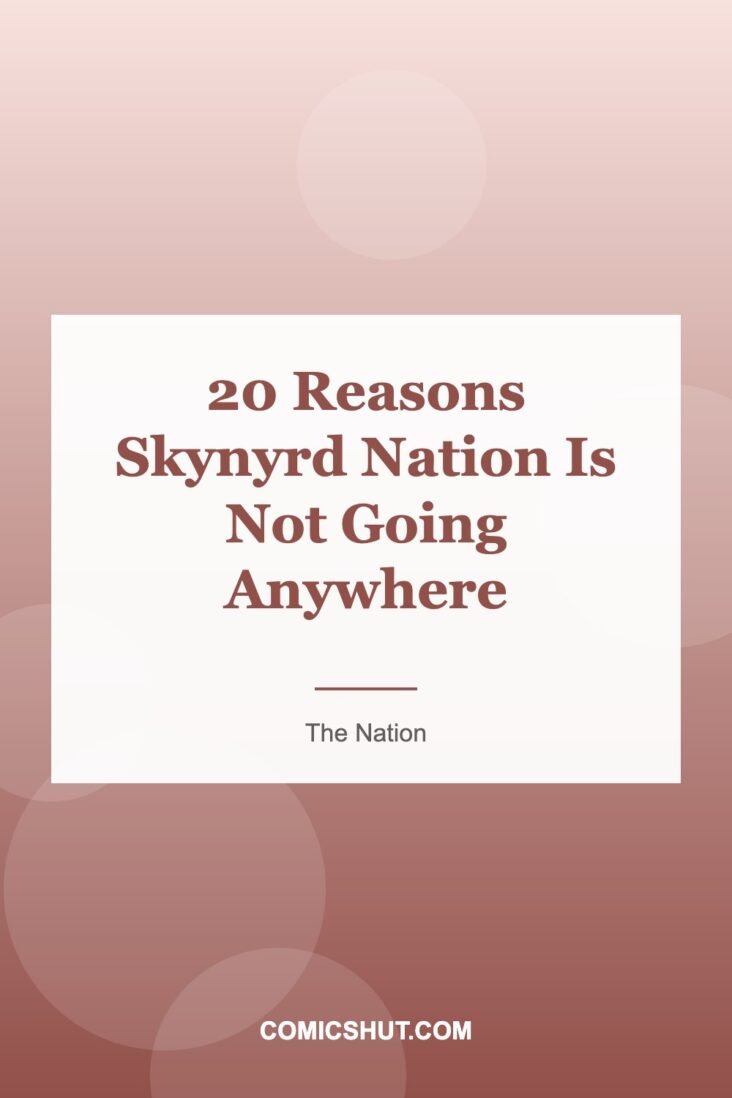 20 Reasons Skynyrd Nation Is Not Going Anywhere