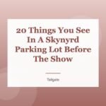 20 Things You See In A Skynyrd Parking Lot Before The Show